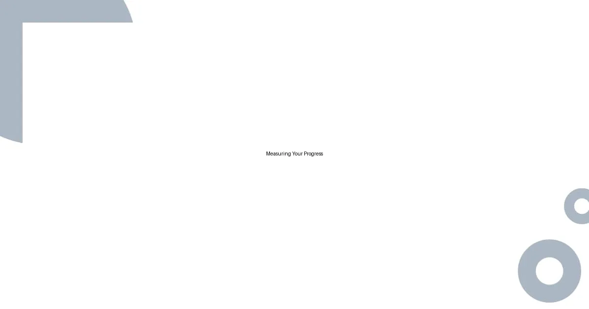 Measuring Your Progress