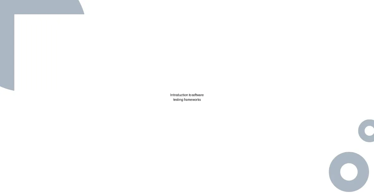 Introduction to software testing frameworks